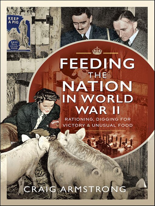 Title details for Feeding the Nation in World War II by Craig Armstrong - Available
